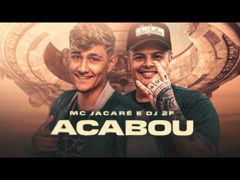 Acabou - MC Jacaré prod. DJ 2F (Lyric oficial)