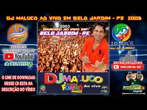 CD DJ MALUCO AO VIVO EM BELO JARDIM - PE 2003  FORRÓ E DANCE