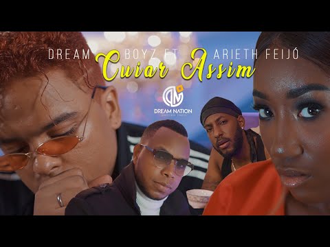 DREAM BOYZ- Cuiar Assim ft Arieth Feijó (Official Video)