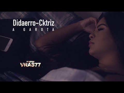 Didaerro - Cktriz  : A Garota