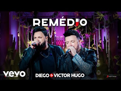 Diego & Victor Hugo - Remédio (Ao Vivo)