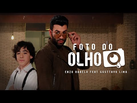 Enzo Rabelo feat Gusttavo Lima - Foto do Olho (Clipe Oficial)