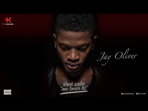 Jay Oliver - Você Sabe Me Tocar Lá | Official Audio