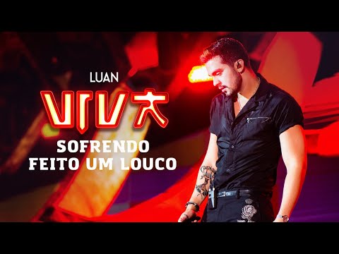 Luan Santana - sofrendo feito um louco (DVD VIVA) [Vídeo Oficial]