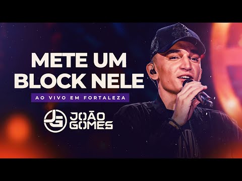 METE UM BLOCK NELE - João Gomes (DVD Ao Vivo em Fortaleza)