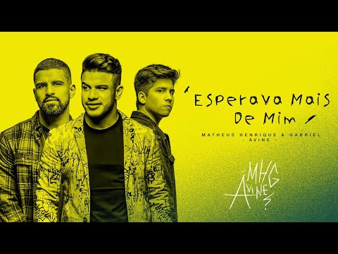 Matheus Henrique e Gabriel feat. Ávine Vinny - Esperava Mais De Mim (Clipe Oficial)