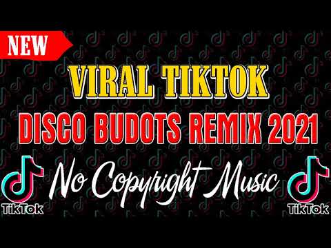 NEW NONSTOP VIRAL TIKTOK SONGS REMIX 2021 - NON-STOP BUDOTS DISCO TIK TOK REMIX #2