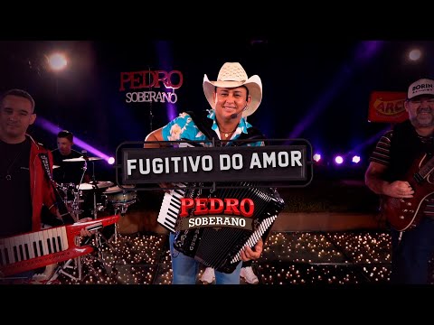 Pedro Soberano - Fugitivo do Amor (Vídeo Oficial)