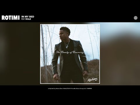 Rotimi - In My Bed (Audio) (feat. Wale)