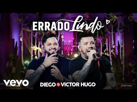 Diego & Victor Hugo - Errado Lindo (Ao Vivo)