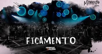 Henrique e Juliano -  FICAMENTO - DVD Manifesto Musical