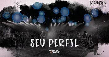 Henrique e Juliano -  SEU PERFIL - DVD Manifesto Musical