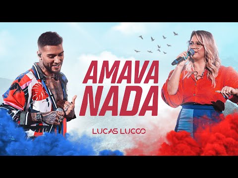 Lucas Lucco feat. Marília Mendonça - Amava Nada