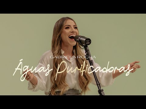 GABRIELA ROCHA - ÁGUAS PURIFICADORAS (CLIPE OFICIAL)